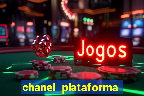 chanel plataforma de jogo